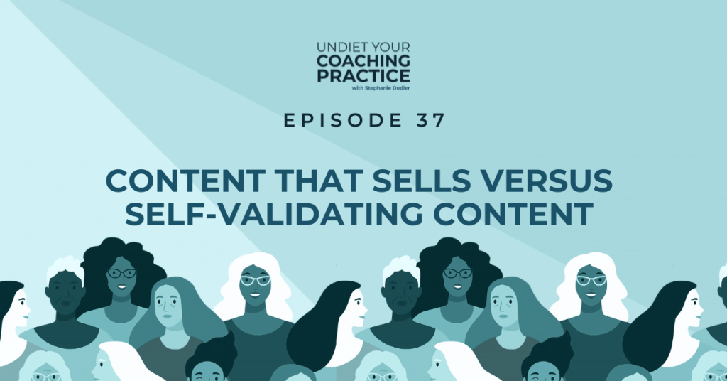  Content that sells versus self-validating content for non-diet coaching