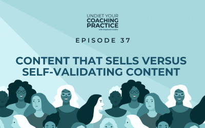 37-Content That Sells Versus Self-Validating Content
