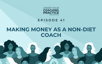 41-Making Money As a Non-Diet Coach