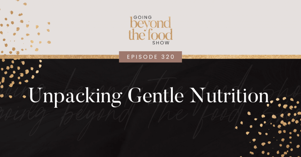 Unpacking Gentle Nutrition