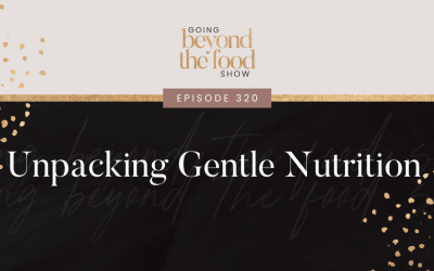 320-Unpacking Gentle Nutrition