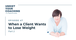 When a Client Wants to Lose Weight Part 2