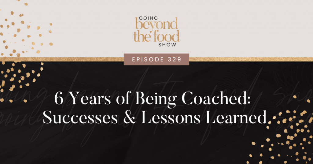 6 Years of Being Coached: Successes & Lessons Learned