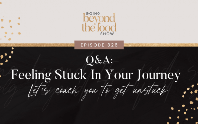 326-Q&A: Feeling Stuck In Your Journey – Let’s Coach You to Get Unstuck