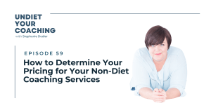 How to Determine Your Pricing for Your Non-Diet Coaching Services