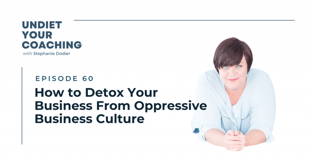 How to detox your business from oppressive business culture