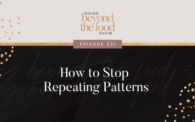331-If you find yourself repeating patterns in your life, this one is for you (I’m taking you behind the scenes of my personal work with my coach)
