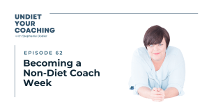 Becoming a Non-Diet Coach Week