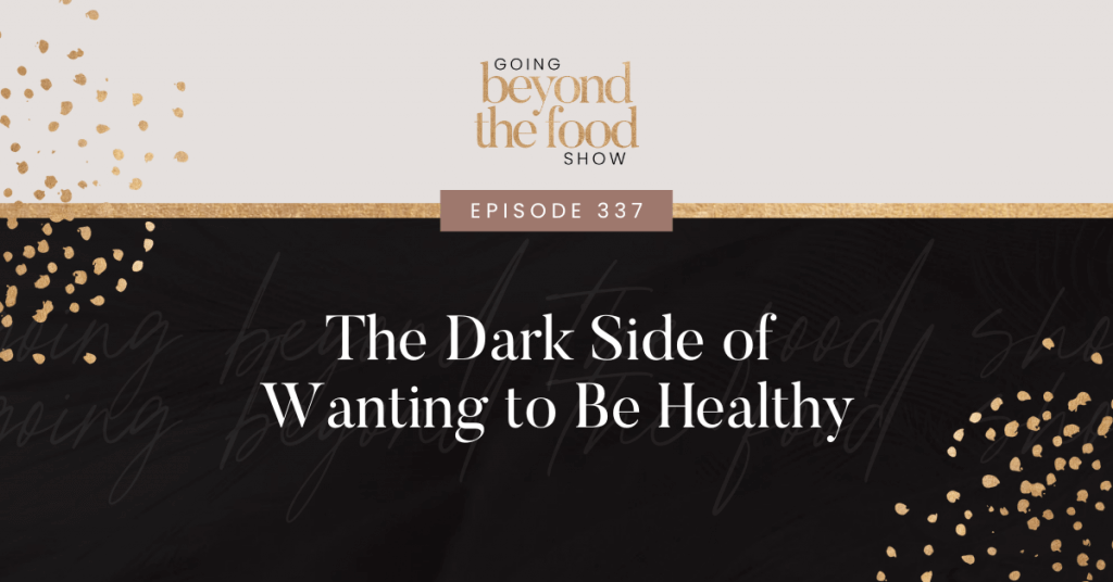 The Dark Side of Wanting to Be Healthy