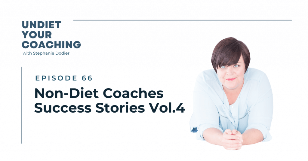 Non-Diet Coaches Success Stories Vol.4