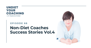 Non-Diet Coaches Success Stories Vol.4