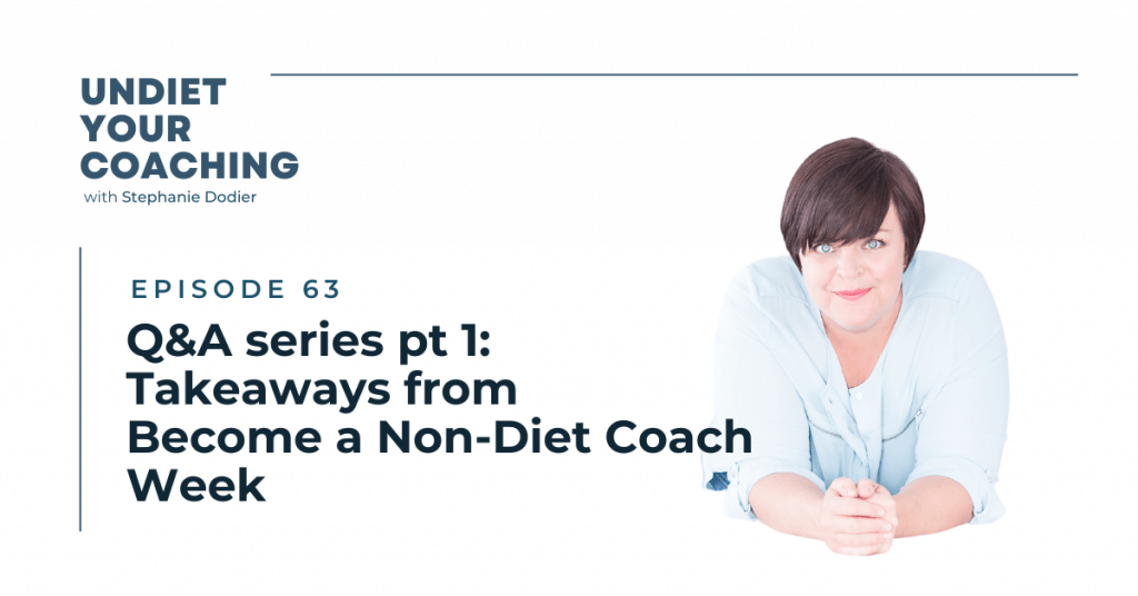 Q&A series pt 1: People don't buy what they need - Convincing energy in marketing - Client contract - Payment plan- Scheduling all sessions create safety - Takeaways from Become a Non-Diet Coach Week