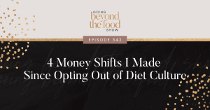 4 Money Shifts I Made Since Opting Out of Diet Culture