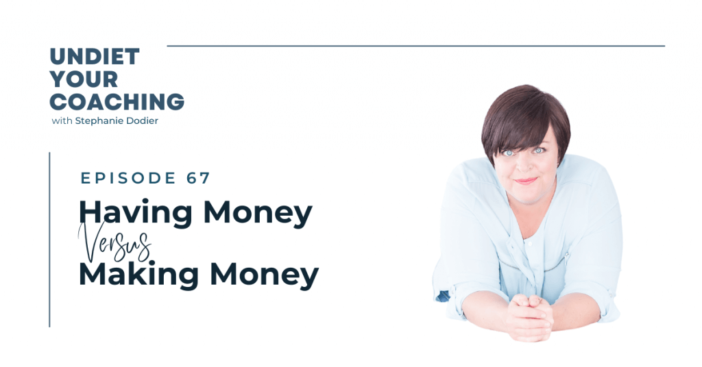 Mindset Coaching- Having Money VS Making Money 