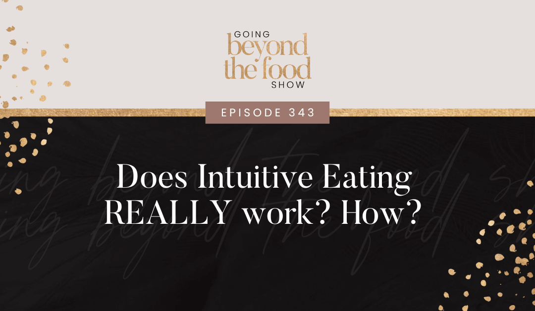 343-Does Intuitive Eating REALLY Work? How?
