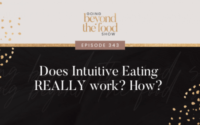 343-Does Intuitive Eating REALLY Work? How?