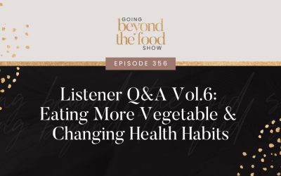356-Listener Q&A Vol.6: Eating More Vegetables & Changing Health Habits