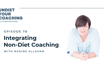 78-Integrating Non-Diet Coaching in an Already Thriving Wellness Practice with Nadine from That Green Glow