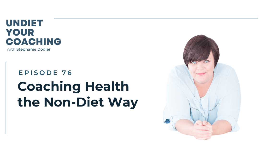 76-Coaching Health The Non-Diet Way