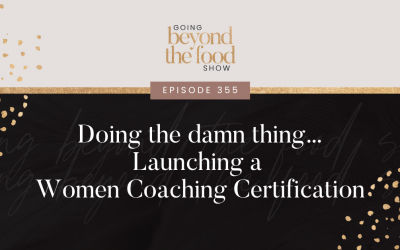 355-Doing The Damn Thing… Launching a Women Coaching Certification