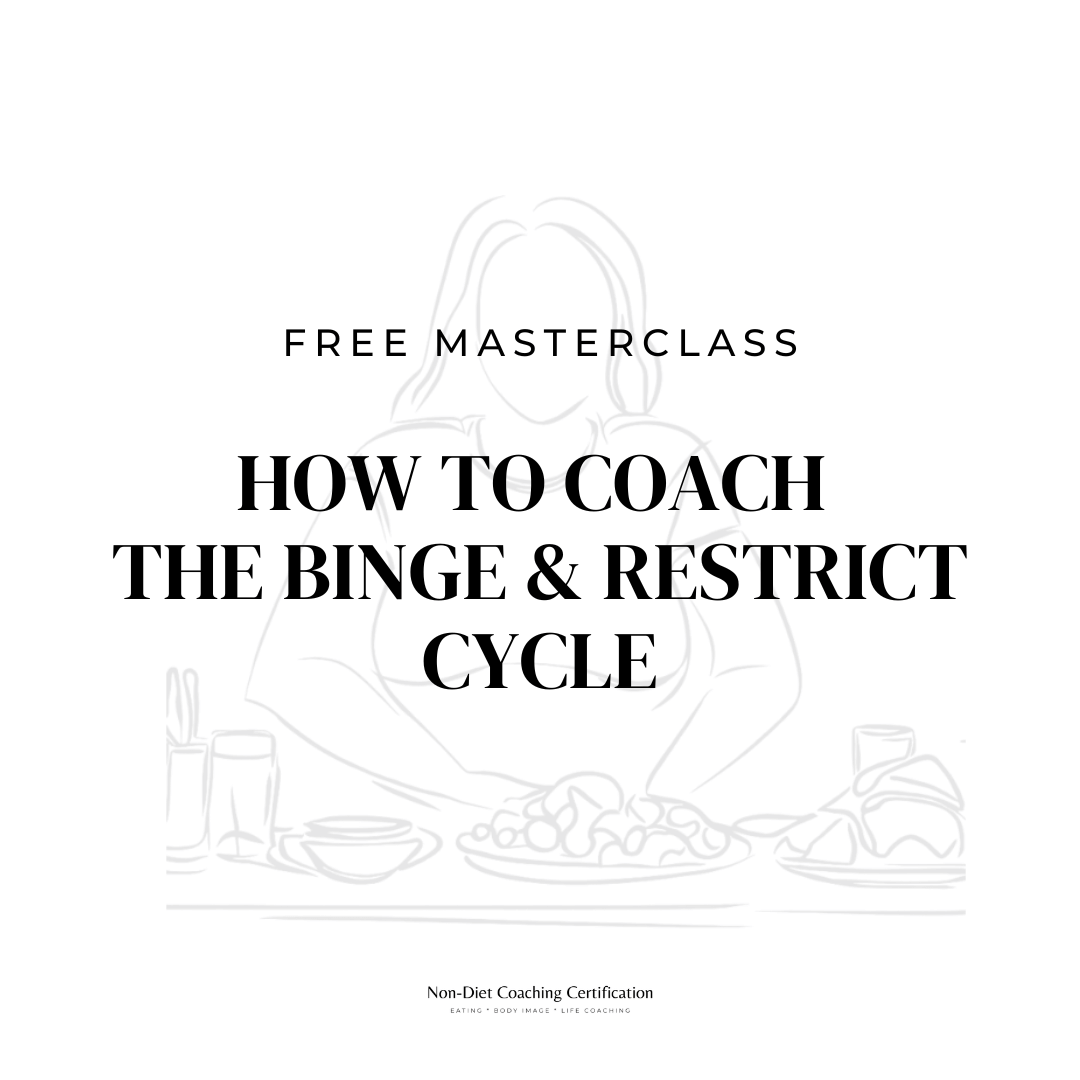 Non-Diet Coaching Masterclass How to coach the binge & restrict cycle