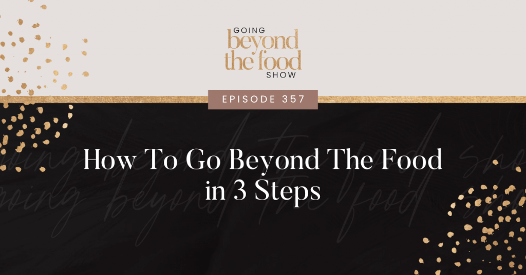 Going Beyond The Food in 3 steps