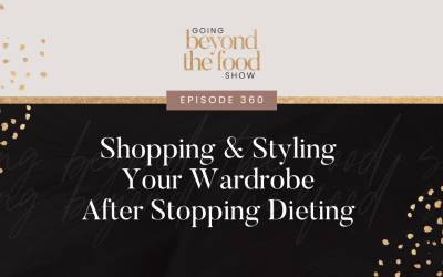 360-Shopping & Styling Your Wardrobe After Stopping Dieting with Plus Size Styling Coach Liz Thogerson