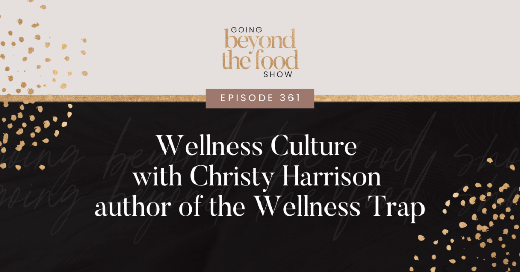 Wellness Culture with Christy Harrison 