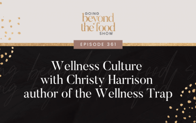 361-Wellness Culture with Christy Harrison author of the Wellness Trap