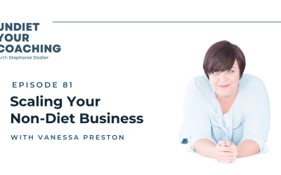 81-Scaling Your Non-Diet Business-What No One Talks about with Vanessa Preston