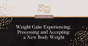 Weight Gain: Experiencing, Processing and Accepting a New Body Weight