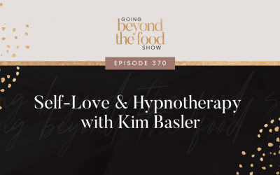 370-Self-Love & Hypnotherapy with Kim Basler