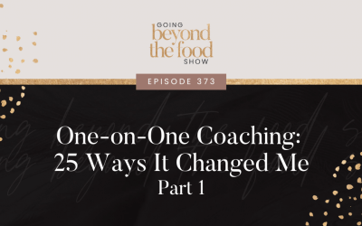 374-One-on-One Coaching: 25 Ways It Changed Me Part 2