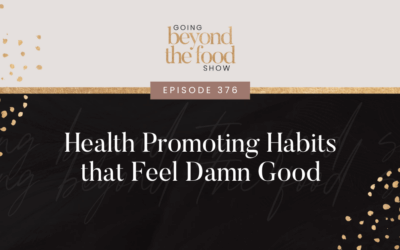 376-Health Promoting Habits that Feel Damn Good