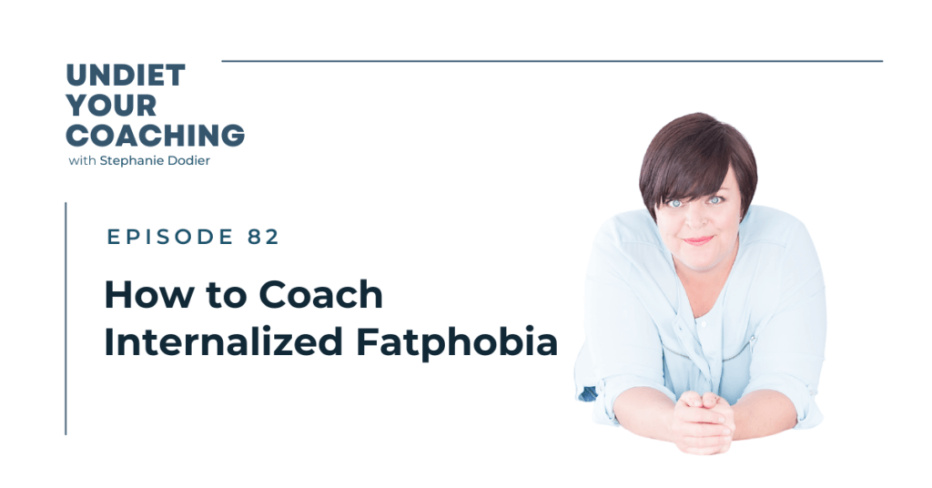 Coaching Internalized fatphobia