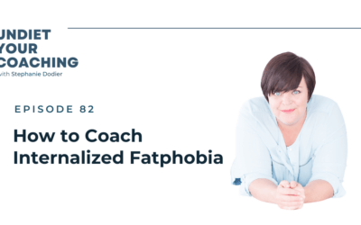 82-How to Coach Internalized Fatphobia