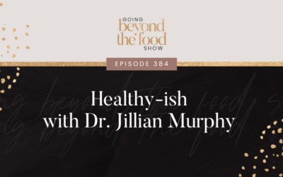 384-Healthy-ish with Dr. Jillian Murphy