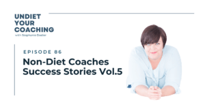 Non-Diet Coaches Success Stories Vol.5