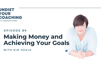 89-Making Money and Achieving Your Goals with Kim Hagle