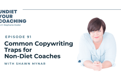 91-Common Copywriting Traps for Non-Diet Coaches with Shawn Mynar