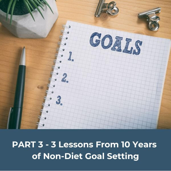 3 Lessons From 10 Years of Non-Diet Goal Setting
