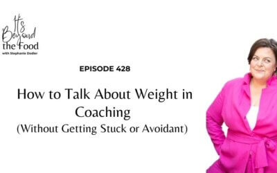 428-How to Talk About Weight in Coaching (Without Getting Stuck or Avoidant)
