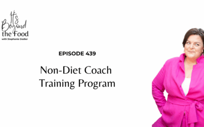 439-Enrolling Cohort #13- Non-Diet Coaching Certification (and the curriculum explained)