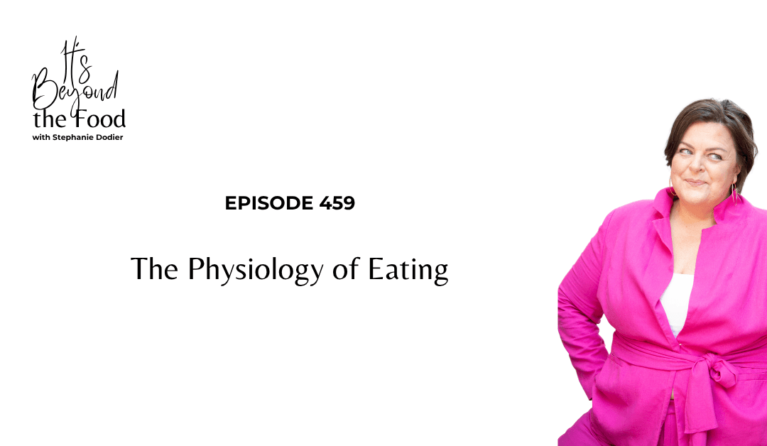 459-The Physiology Of Eating (Part 2/2)