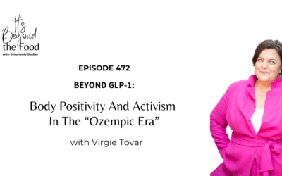 472-Beyond GLP-1: Body Positivity And Activism In The Ozempic Era With Virgie Tovar