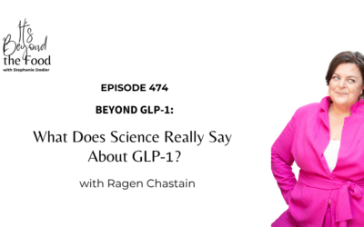 474-Beyond GLP-1: What Does Science Really Say About GLP-1? with Ragen Chastain